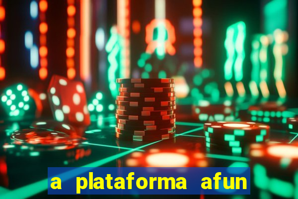 a plataforma afun paga mesmo